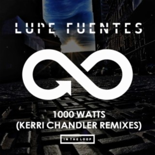 1000 Watts (Kerri Chandler Remixes)