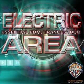 Electric Area: Essential EDM, Trance & Dub