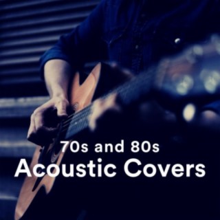 70s and 80s Acoustic Covers