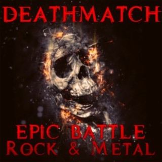 Deathmatch: Epic Battle Rock & Metal