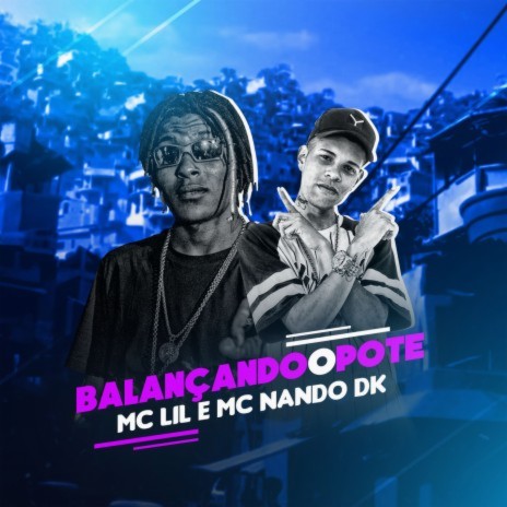 Balançando o pote ft. Mc Nando Dk | Boomplay Music