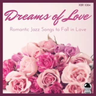Dreams of Love: Romantic Jazz Songs to Fall in Love