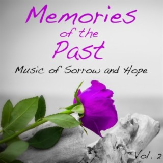 Memories of the Past: Music of Sorrow and Hope, Vol. 2