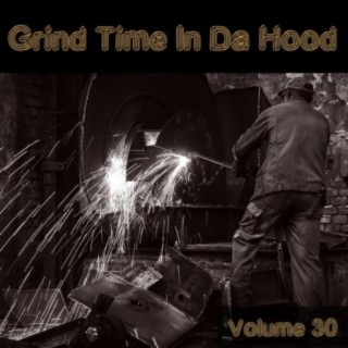 Grind Time In Da Hood Vol, 30