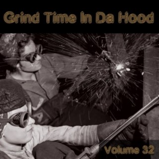 Grind Time In Da Hood Vol, 32