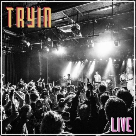 Tryin (Live) | Boomplay Music