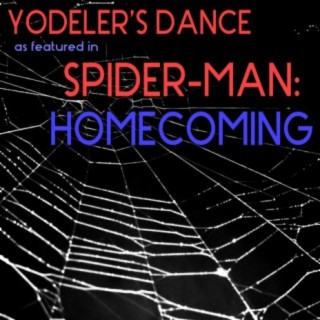 Yodeler's Dance (As Featured in "Spider-Man: Homecoming") - Single