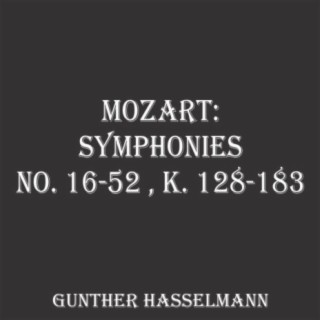 Mozart: Symphonies No. 16-52, K. 128-183