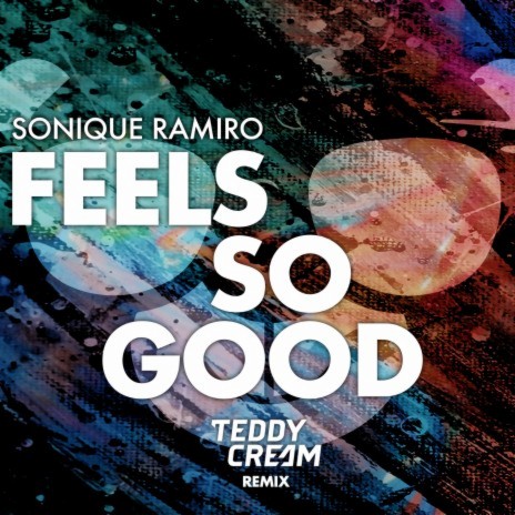 Feels So Good (Sonique vs. Ramiro) [Teddy Cream Remix] ft. Ramiro | Boomplay Music