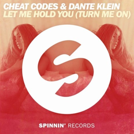 Let Me Hold You (Turn Me On) ft. Dante Klein | Boomplay Music