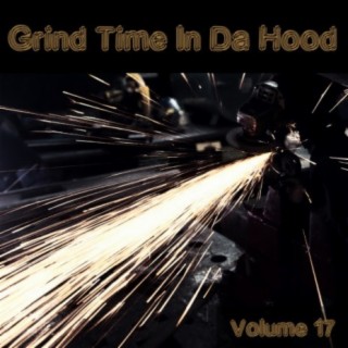 Grind Time In Da Hood Vol, 17