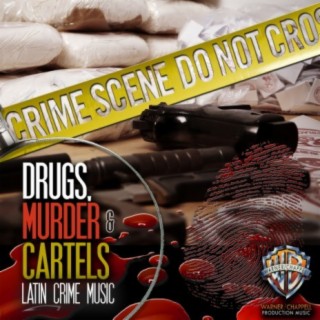 Drugs, Murder & Cartels: Latin Crime Music