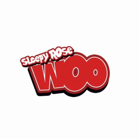 Woo ft. Sleepy Rose | Boomplay Music