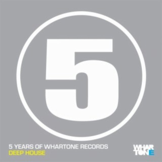 5 Years Of Whartone Records Deep House
