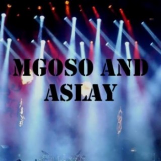 Mgoso And Aslay