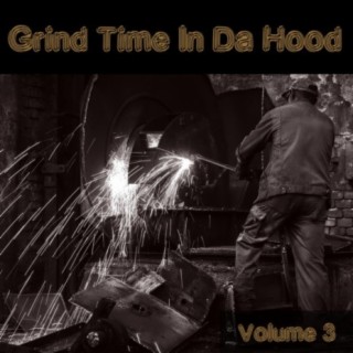 Grind Time In Da Hood Vol, 3