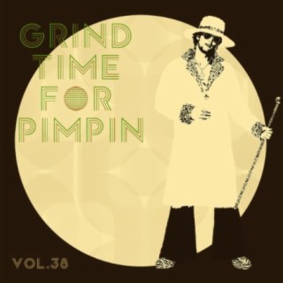 Grind Time For Pimpin Vol, 38
