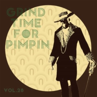 Grind Time For Pimpin Vol, 28