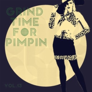 Grind Time For Pimpin Vol, 13