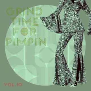 Grind Time For Pimpin Vol, 10