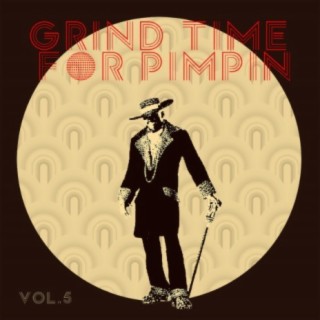 Grind Time For Pimpin Vol, 3