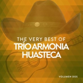 The Very Best Of Trío Armonía Huasteca Vol.2