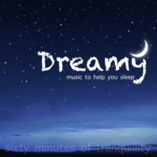 Dreamy Music To Help You Sleep