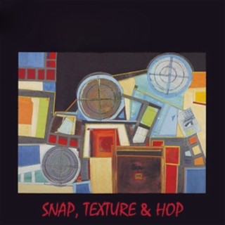 Snap, Texture & Hop