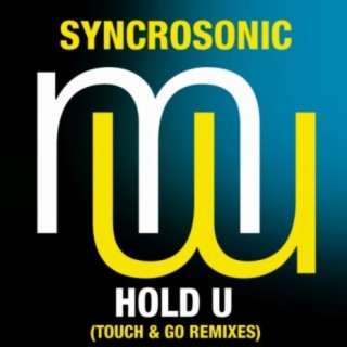 Hold U (Touch & Go Remix)