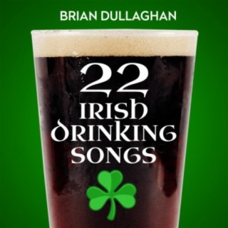 22 Irish Drinking Songs