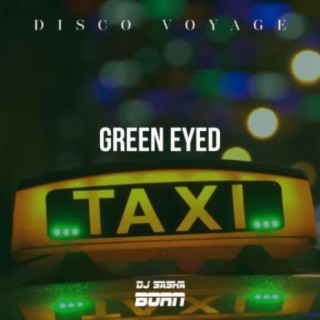 Download Disco Voyage Album Songs: Green Eyed Taxi | Boomplay Music