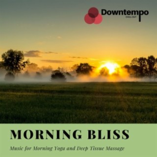 Morning Bliss: Music for Morning Yoga and Deep Tissue Massage