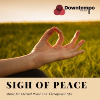 Sigh of Peace: Music for Eternal Peace and Therapeutic Spa