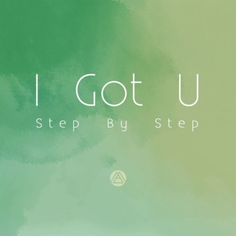 I Got U (Step By Step) [feat. LEE RAON & Jasmine Clarke] | Boomplay Music