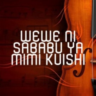 Wewe Ni Sababu Ya Mimi Kuishi