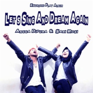 Let's Sing and Dream Again