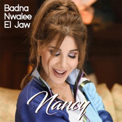 Badna Nwalee El Jaw | Boomplay Music