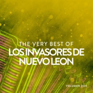 The Very Best Of Los Invasores De Nuevo León Vol.2