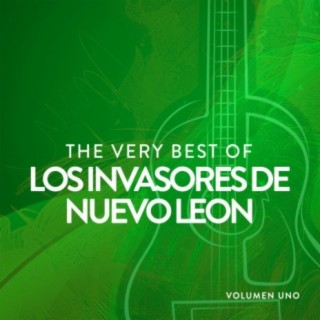 The Very Best Of Los Invasores De Nuevo León Vol.1