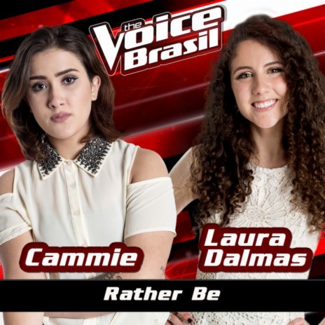 Rather Be (The Voice Brasil 2016) ft. Laura Dalmas | Boomplay Music