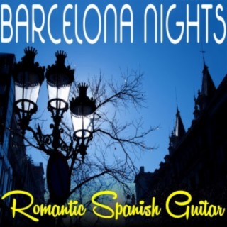 Barcelona Nights: Romantic Spanish Guitar