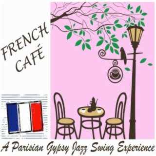French Café: A Parisian Gypsy Jazz Swing Experience