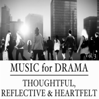 Music for Drama, Vol. 3: Thoughtful, Reflective & Heartfelt