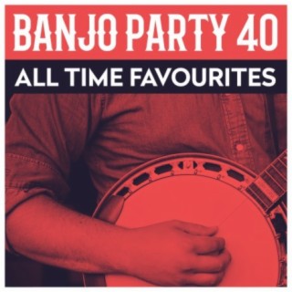 Banjo Party - 40 All Time Favourites
