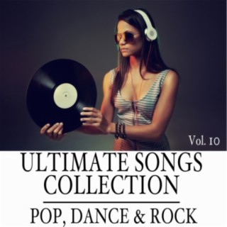 Ultimate Songs Collection, Vol. 10: Pop, Dance & Rock