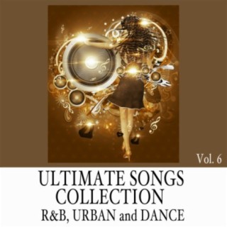 Ultimate Songs Collection, Vol. 6: R&B, Urban and Dance