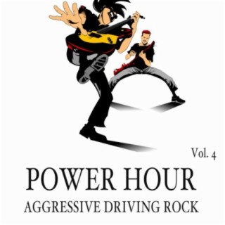 Power Hour: Aggressive Driving Rock, Vol. 4