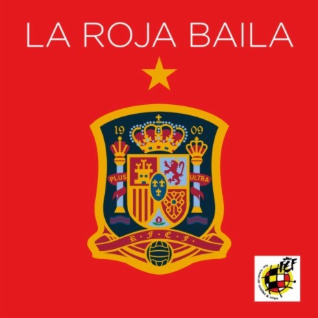 La roja baila (Himno oficial de la selección española) ft. Niña Pastori & RedOne | Boomplay Music