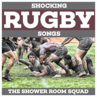 Shocking Rugby Songs