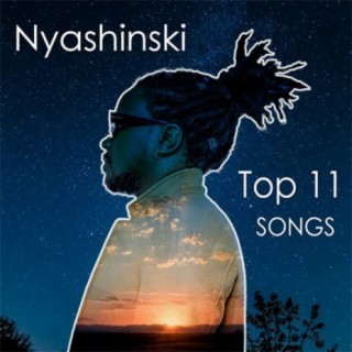 Top 11 Nyashinski